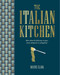 The Italian Kitchen (More than 80 delicious recipes, from antipasti to zabaglione) by Maxine Clark, 9781788796729