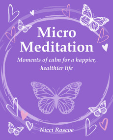 Micro Meditation (Moments of calm for a happier, healthier life) by Nicci Roscoe, 9781800654099