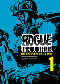Rogue Trooper: The Complete Collection - Book 1 by Gerry Finley-Day, Alan Moore, Dave Gibbons, Cam Kennedy, Brett Ewins, Colin Wilson, 9781837864652