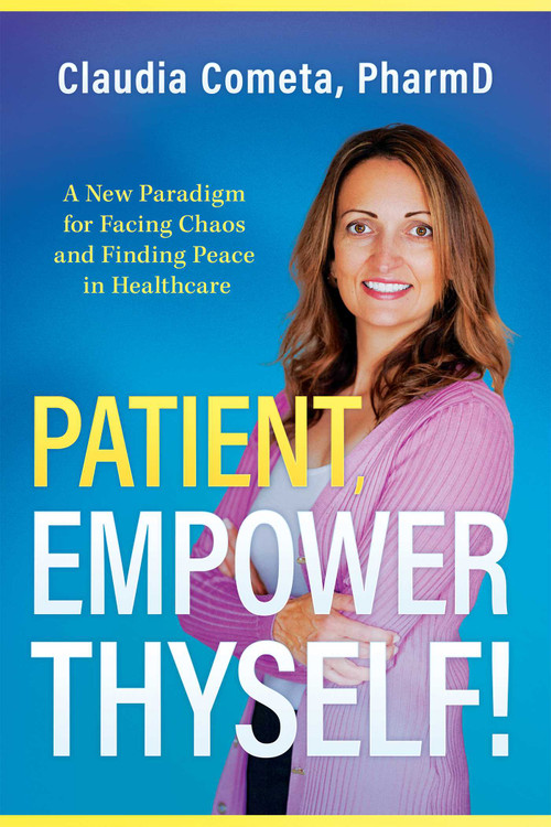 Patient, Empower Thyself! by Claudia Cometa, 9781954676893