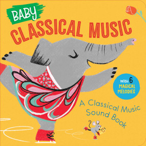 Baby Classical Music: A Classical Music Sound Book by Little Genius Books, 9781960107459