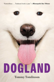 Dogland (Passion, Glory, and Lots of Slobber at the Westminster Dog Show) - 9781982149338 by Tommy Tomlinson, 9781982149338