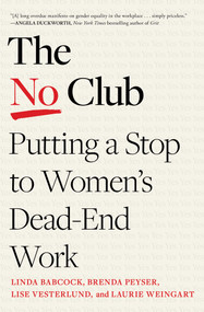 The No Club (Putting a Stop to Women's Dead-End Work) - 9781982152345 by Linda Babcock, Brenda Peyser, Lise Vesterlund, Laurie Weingart, 9781982152345