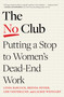 The No Club (Putting a Stop to Women's Dead-End Work) - 9781982152345 by Linda Babcock, Brenda Peyser, Lise Vesterlund, Laurie Weingart, 9781982152345