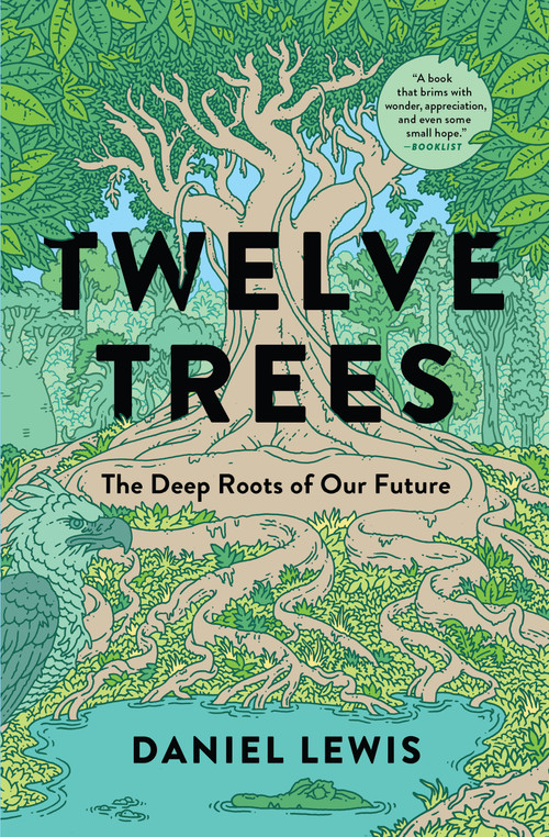 Twelve Trees (The Deep Roots of Our Future) - 9781982164065 by Daniel Lewis, 9781982164065