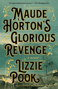 Maude Horton's Glorious Revenge (A Novel) - 9781982180553 by Lizzie Pook