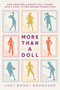 More Than a Doll (How Creating a Sports Doll Turned into a Fight to End Gender Stereotypes) by Jodi Bondi Norgaard, 9798888456408