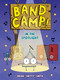 Band Camp! 3: In the Spotlight (Band Camp! #3)(A Little Bee Graphic Novel Series for Kids) - 9781499816877 by Brian "Smitty" Smith, 9781499816877