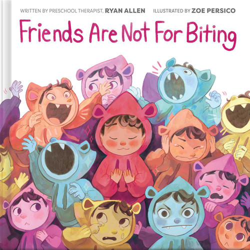 Friends Are Not for Biting (A Kind and Caring Kids Picture Book Series for Kids) by Ryan Allen, Zoe Persico, 9781499817447