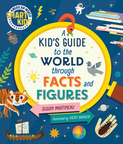 Kid's Guide to the World Through Facts and Figures (Smart Kids by American Mensa®) by Susan Martineau, Vicky Barker, 9781510781436