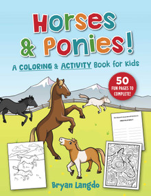 Horses and Ponies! (A Coloring and Activity Book for Kids) by Bryan Langdo, 9781510781979