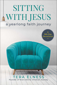 Sitting with Jesus (A Yearlong Faith Journey) by Tera Elness, 9781510782303