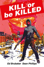Kill or Be Killed Compendium by Ed Brubaker, Sean Phillips, Elizabeth Breitweiser, 9781534333949