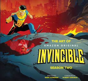 The Art of Invincible Season Two by Marc Sumerak, Robert Kirkman, Cory Walker, 9781534348332