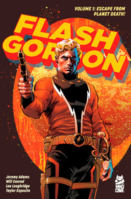 Flash Gordon Vol. 1 (Escape from Planet Death!) by Jeremy Adams, Will Conrad, Lee Loughridge, Taylor Esposito, 9781545812488