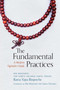 The Fundamental Practices (A Modern Ngondro Guide) by Forty-Second Sakya Trizin, Sakya Trichen, 9781614299554