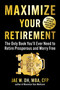 Maximize Your Retirement (The Only Book You'll Ever Need to Retire Prosperous and Worry Free) by Jae Oh, 9781621538349