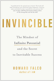Invincible (The Mindset of Infinite Potential and the Secret to Inevitable Success) by Howard Falco, 9781637746073