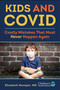 Kids and COVID (Costly Mistakes That Must Never Happen Again) by Elizabeth Mumper, 9781648211034