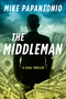 The Middleman (A Legal Thriller) by Mike Papantonio, 9781648211058