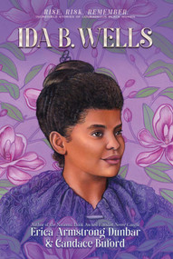 Ida B. Wells (Journalist, Advocate & Crusader for Justice) - 9781665919821 by Erica Armstrong Dunbar, Candace Buford, 9781665919821