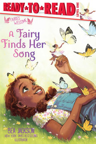 A Fairy Finds Her Song (Ready-to-Read Level 1) by Bea Jackson, Bea Jackson, 9781665941143