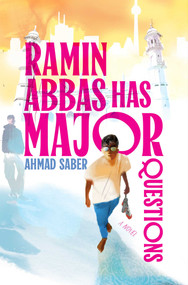 Ramin Abbas Has MAJOR Questions by Ahmad Saber, 9781665960694
