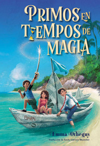 Primos en tiempos de magia (Cousins in the Time of Magic) (Spanish Edition) - 9781665965781 by Emma Otheguy, Poly Bernatene, Emily Carrero Mustelier, 9781665965781