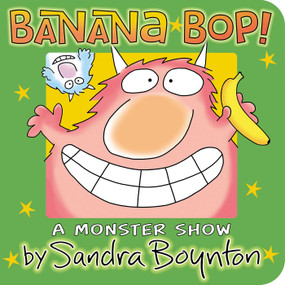 Banana Bop! by Sandra Boynton, Sandra Boynton, 9781665974059