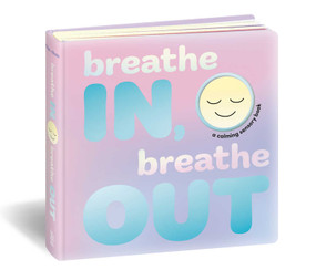Breathe In, Breathe Out (A Calming Sensory Book) by Dori Elys, Laura Roode, 9781665974820