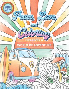 Peace, Love, and Coloring Book for Adults and Teens (Over 35 Pages to Color) by Editors of Thunder Bay Press, 9781667209043