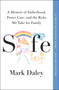 Safe (A Memoir of Fatherhood, Foster Care, and the Risks We Take for Family) - 9781668008799 by Mark Daley