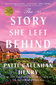 The Story She Left Behind (A Novel) by Patti Callahan Henry, 9781668011874