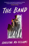 The Band (A Novel) - 9781668018385 by Christine Ma-Kellams, 9781668018385