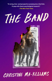 The Band (A Novel) - 9781668018385 by Christine Ma-Kellams, 9781668018385