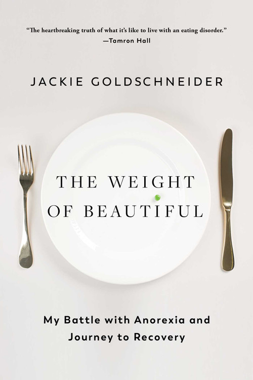 The Weight of Beautiful (My Battle with Anorexia and Journey to Recovery) - 9781668023815 by Jackie Goldschneider, 9781668023815