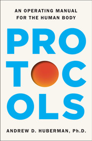 Protocols (An Operating Manual for the Human Body) by Andrew D. Huberman, 9781668032145