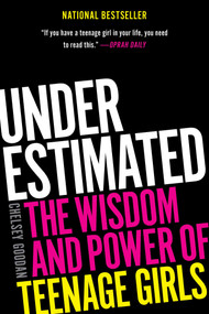 Underestimated (The Wisdom and Power of Teenage Girls) - 9781668032695 by Chelsey Goodan, 9781668032695
