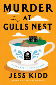 Murder at Gulls Nest (A Novel) by Jess Kidd, 9781668034033