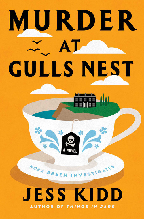 Murder at Gulls Nest (A Novel) by Jess Kidd, 9781668034033