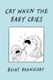 Cry When the Baby Cries by Becky Barnicoat, 9781668048016