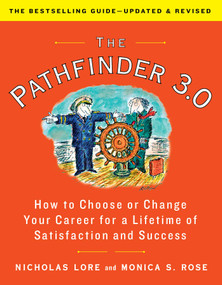 The Pathfinder 3.0 (How to Choose or Change Your Career for a Lifetime of Satisfaction and Success) - 9781668048238 by Nicholas Lore, Monica S. Rose, 9781668048238