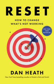 Reset (How to Change What's Not Working) by Dan Heath, 9781668062098
