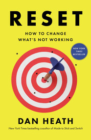 Reset (How to Change What's Not Working) by Dan Heath, 9781668062098