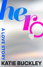 Hero (A Love Story) - 9781668066690 by Katie Buckley, 9781668066690