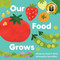 Our Food Grows by Sarah M. White, Tessa Gibbs, 9781685557775