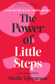 The Power of Little Steps (Create the life of your wildest dreams) by Sheila Vijeyarasa, 9781922786180