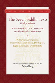 The Seven Siddhi Texts (Mahamudra Instructions from the Odiyana Mahasiddhas) by Adam Krug, 9781949163254