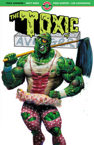 The Toxic Avenger by Matt Bors, Fred Harper, 9781952090394