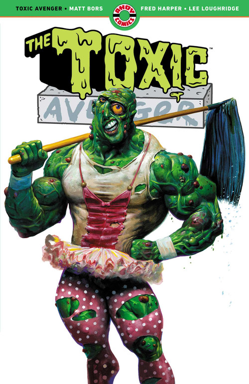 The Toxic Avenger by Matt Bors, Fred Harper, 9781952090394